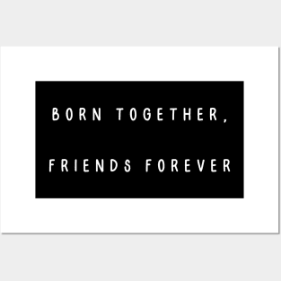 Born Together, Friends Forever, Twin Posters and Art